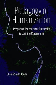 Paperback Pedagogy of Humanization: Preparing Teachers for Culturally Sustaining Classrooms Book