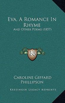 Paperback Eva, A Romance In Rhyme: And Other Poems (1857) Book