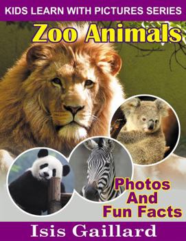Paperback Zoo Animals: Photos and Fun Facts for Kids (Kids Learn With Pictures) Book