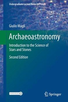 Archaeoastronomy: Introduction to the Science of Stars and Stones (Undergraduate Lecture Notes in Physics)