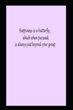 Paperback Happiness is a butterfly, which when pursued, is always just beyond your grasp. Book
