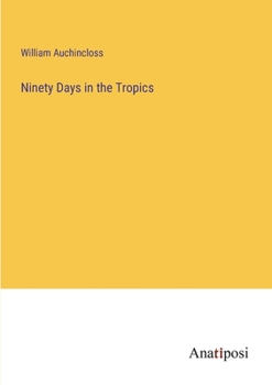 Paperback Ninety Days in the Tropics Book