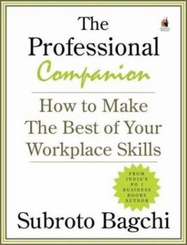 Paperback The Professional Companion: How to Make the Best of Your Workplace Skills Book