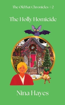 Paperback The Holly Homicide: The Old Bat Chronicles Book