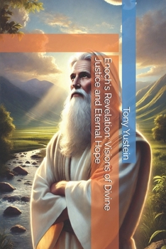 Enoch's Revelation: Visions of Divine Justice and Eternal Hope