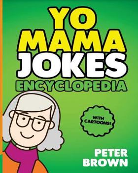 Paperback Yo Mama Jokes Encyclopedia: The Worlds Funniest Yo Mama Jokes Book