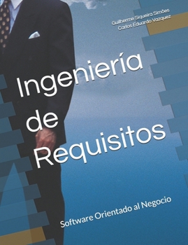 Paperback Ingeniería de Requisitos: Software Orientado al Negocio [Spanish] Book