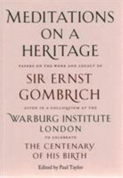 Paperback Meditations on a Heritage: Papers on the Work and Legacy of Sir Ernst Gombrich Book