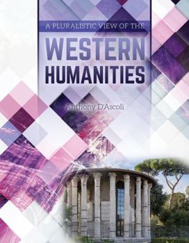 Paperback A Pluralistic View of the Western Humanities Book