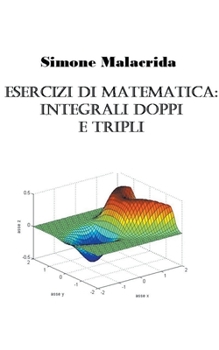 Paperback Esercizi di matematica: integrali doppi e tripli [Italian] Book