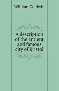 Paperback A Description of the Antient and Famous City of Bristol Book
