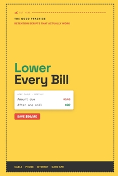 Paperback Lower Every Bill: The Playbook of Retention Scripts That Cut Cable, Phone, Internet, and Your APR Book