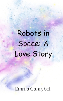 Paperback Robots in Space: A Love Story Book