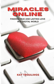 Paperback Miracles Online: Finding true and lasting love in a digital world Book