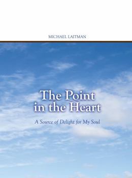 Paperback The Point in the Heart: A Source of Delight for My Soul Book