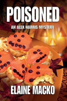 Poisoned - Book #2 of the Alex Harris Mystery