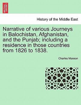 Paperback Narrative of various Journeys in Balochistan, Afghanistan, and the Punjab; including a residence in those countries from 1826 to 1838. VOL. III Book