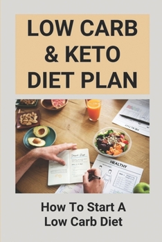 Paperback Low Carb & Keto Diet Plan: How To Start A Low Carb Diet: Keto Diet Menu Book