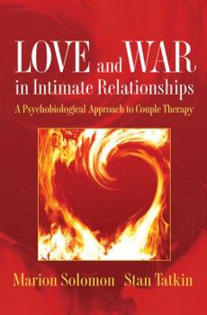 Hardcover Love and War in Intimate Relationships: Connection, Disconnection, and Mutual Regulation in Couple Therapy Book