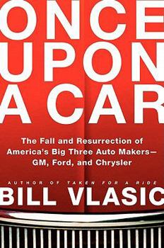 Hardcover Once Upon a Car: The Fall and Resurrection of America's Big Three Automakers--GM, Ford, and Chrysler Book