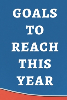 Paperback goals to reach this year notebook Book