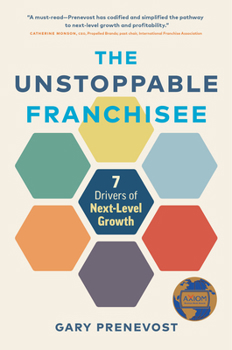 Hardcover The Unstoppable Franchisee: 7 Drivers of Next-Level Growth Book