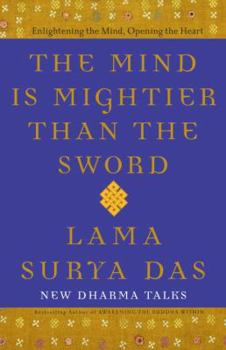 Paperback The Mind Is Mightier Than the Sword: Enlightening the Mind, Opening the Heart Book