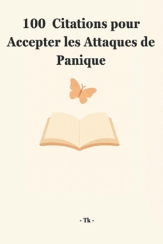 Paperback 100 Citations pour accepter les Attaques de Panique. [French] Book