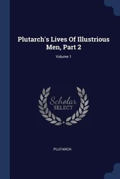 Paperback Plutarch's Lives Of Illustrious Men, Part 2; Volume 1 Book