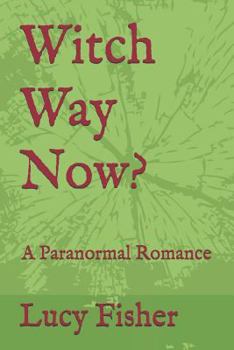 Paperback Witch Way Now?: A Paranormal Romance Book