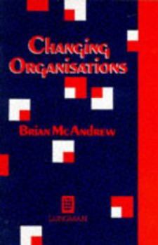 Paperback Changing Organisations (Managing Local Government) Book