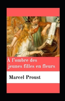 Paperback A l'ombre des jeunes filles en fleurs illustr?e: Fiche de lecture ? l'ombre des jeunes filles en fleurs de Marcel Proust (Analyse litt?raire de r?f?re [French] Book