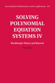 Hardcover Solving Polynomial Equation Systems IV: Volume 4, Buchberger Theory and Beyond Book