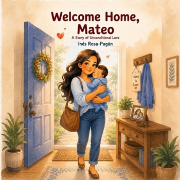 Paperback Welcome Home, Mateo: A Story of Unconditional Love Book