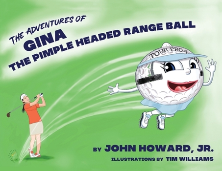 Paperback The Adventures of Gina The Pimple Headed Range Ball Book