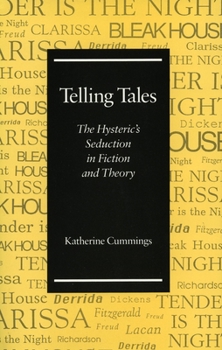 Hardcover Telling Tales: The Hysteric's Seduction in Fiction and Theory Book