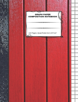 Paperback Graph Paper Composition Notebook: 110 Pages - Quad Ruled 4x4 - 8.5" x 11" Red Fence Large Notebook with Grid Paper - Math Notebook For Students Book