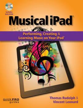 Paperback Musical iPad: Performing, Creating and Learning Music on Your iPad Book