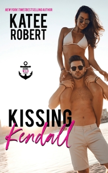 Kissing Kendall - Book #1 of the Gone Wild