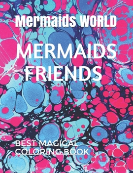 Paperback Mermaids Friends: Best Magical Coloring Book