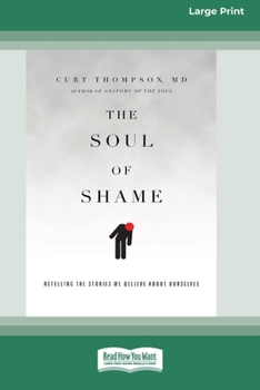 Paperback The Soul of Shame: Retelling the Stories We Believe About Ourselves [16pt Large Print Edition] Book