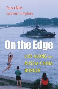 Hardcover On the Edge: Life Along the Russia-China Border Book