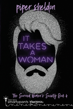 It Takes a Woman - Book #4 of the Scorned Women's Society