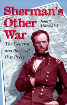 Paperback Sherman's Other War: The General and the Civil War Press, Revised Edition Book