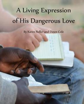 A Living Expression of His Dangerous Love: Short Term Missions Prayer Journal