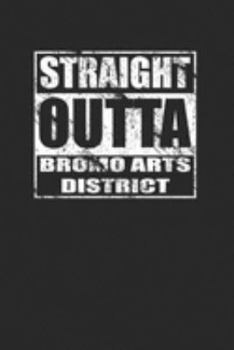 Paperback Straight Outta Bromo Arts District 120 Page Notebook Lined Journal Book