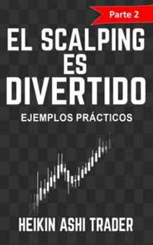 Paperback ¡El Scalping es Divertido! Parte 2: Ejemplos Prácticos [Spanish] Book