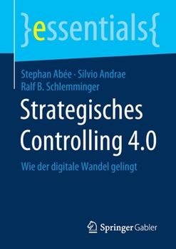 Paperback Strategisches Controlling 4.0: Wie Der Digitale Wandel Gelingt [German] Book