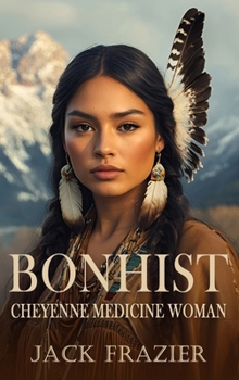 Hardcover Bonhist: Cheyenne Medicine Woman Book