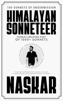 Himalayan Sonneteer: 100 Sonnets of Unsubmission - Book  of the Sonnet Centuries